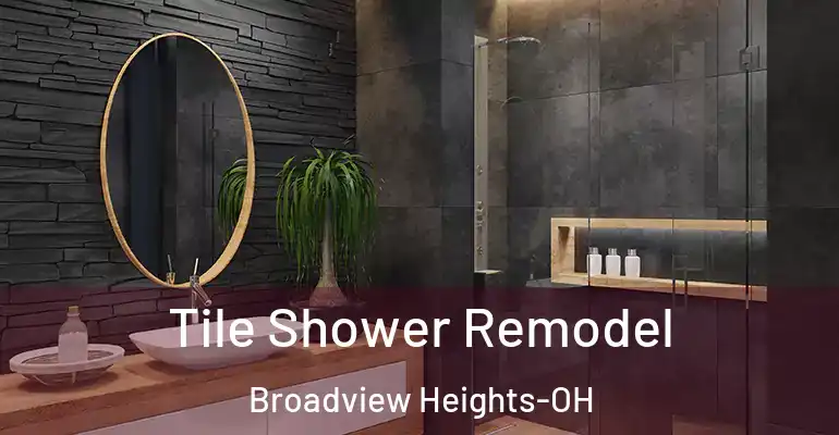inner Bathroom imggen Tile Shower Remodel Broadview Heights-OH